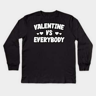 Valentine Vs Everybody Kids Long Sleeve T-Shirt